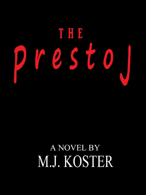 Title details for The Prestoj by M. J. Koster - Available